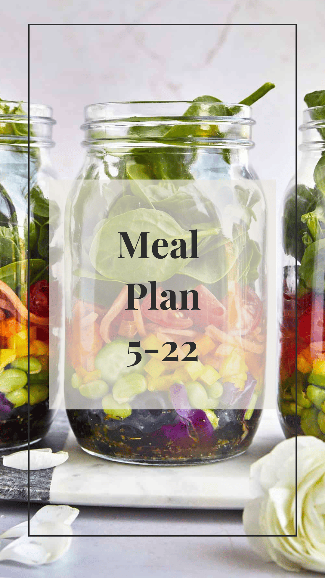 5-22 Meal Plan Image with a rainbow mason jar salad. 